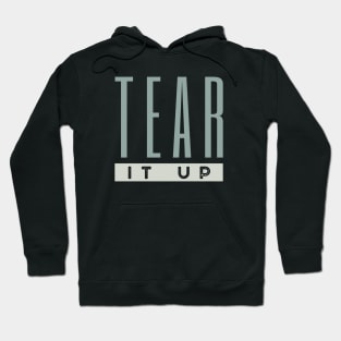 Tear It Up Hoodie